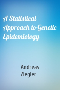 A Statistical Approach to Genetic Epidemiology