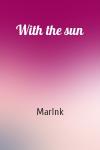 With the sun