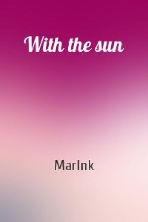 Обложка книги «With the sun» — MarInk