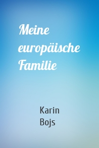 Meine europäische Familie