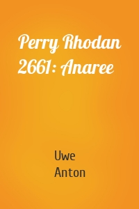 Perry Rhodan 2661: Anaree