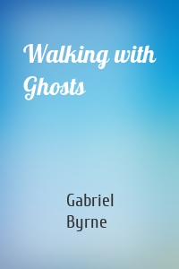 Walking with Ghosts