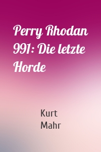 Perry Rhodan 991: Die letzte Horde
