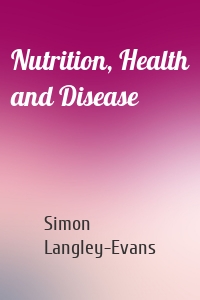 Nutrition, Health and Disease