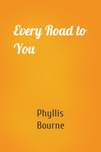 Every Road to You