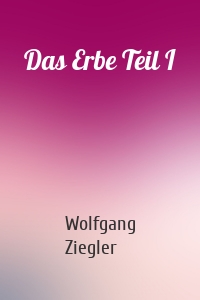 Das Erbe Teil I