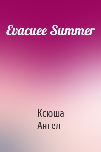 Evacuee Summer