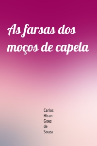 As farsas dos moços de capela