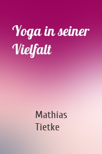 Yoga in seiner Vielfalt