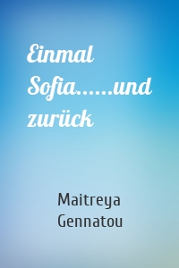 Einmal Sofia......und zurück