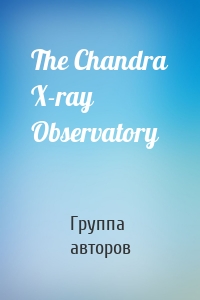 The Chandra X-ray Observatory