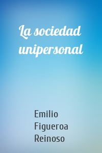 La sociedad unipersonal