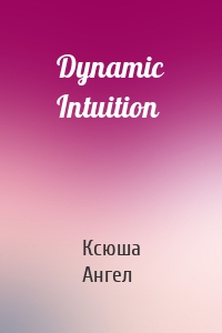 Dynamic Intuition