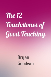 The 12 Touchstones of Good Teaching