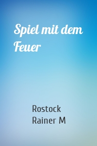 Spiel mit dem Feuer