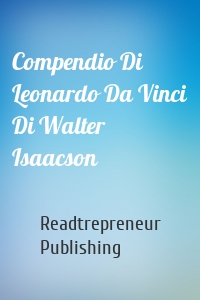 Compendio Di Leonardo Da Vinci Di Walter Isaacson