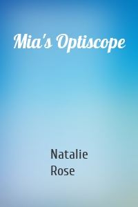 Mia's Optiscope