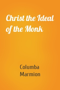 Christ the Ideal of the Monk