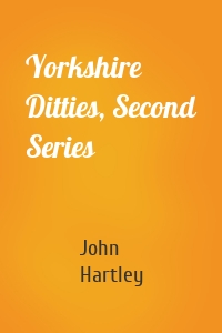 Yorkshire Ditties, Second Series