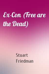 Ex-Con (Free are the Dead)