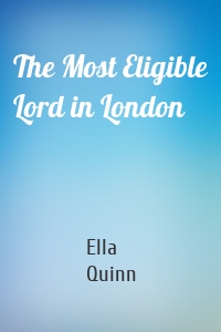 The Most Eligible Lord in London