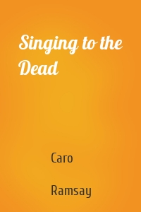 Singing to the Dead