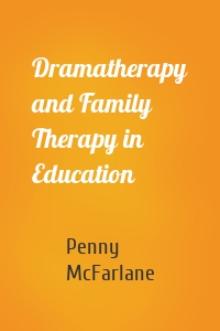 Dramatherapy and Family Therapy in Education