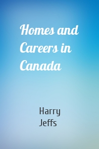 Homes and Careers in Canada