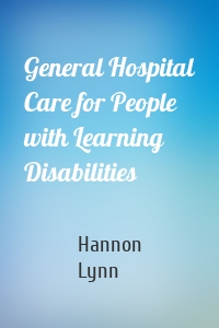 General Hospital Care for People with Learning Disabilities