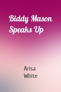 Biddy Mason Speaks Up