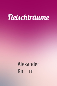 Fleischträume