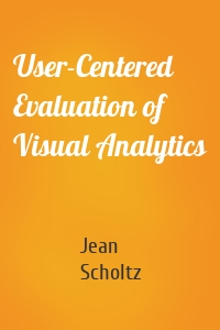 User-Centered Evaluation of Visual Analytics