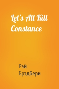 Let’s All Kill Constance