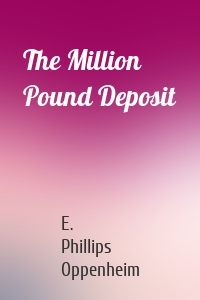The Million Pound Deposit