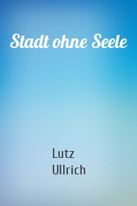 Stadt ohne Seele