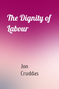 The Dignity of Labour