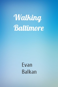 Walking Baltimore