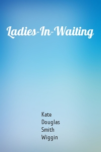 Ladies-In-Waiting