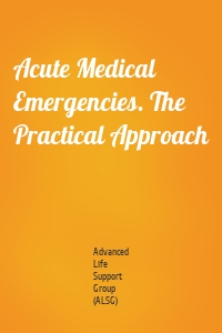 Acute Medical Emergencies. The Practical Approach