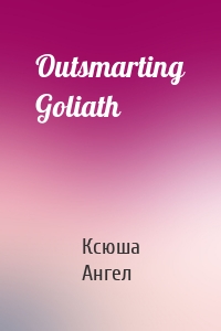 Outsmarting Goliath