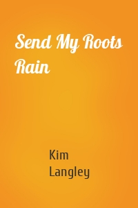 Send My Roots Rain