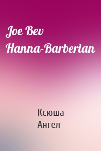 Joe Bev Hanna-Barberian