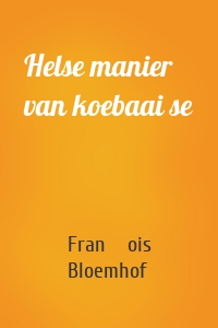 Helse manier van koebaai se