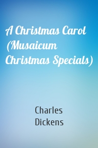 A Christmas Carol (Musaicum Christmas Specials)