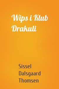 Wips i Klub Drakuli