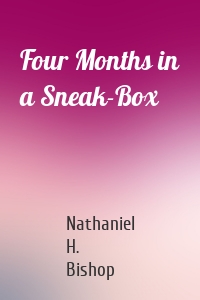 Four Months in a Sneak-Box