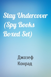 Stay Undercover (Spy Books Boxed Set)