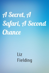 A Secret, A Safari, A Second Chance