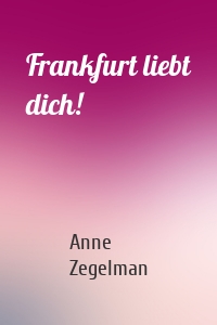 Frankfurt liebt dich!