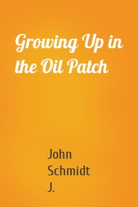 Growing Up in the Oil Patch